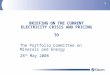 BRIEFING ON THE CURRENT ELECTRICITY CRISIS AND PRICING TO