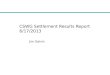 CSWG Settlement Results Report 6/17/2013