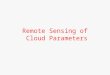 Remote Sensing of  Cloud Parameters