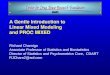 A Gentle Introduction to  Linear Mixed Modeling  and PROC MIXED Richard Charnigo