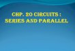 Chp . 20 Circuits : Series and Parallel