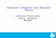Research Integrity and Research Ethics