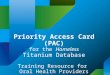 Priority Access Card (PAC) for the  Homeless Titanium Database Training Resource for