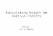 Calculating Weight on Various Planets