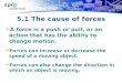5.1 The cause of forces