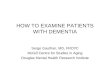 HOW TO EXAMINE PATIENTS WITH DEMENTIA