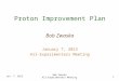 Proton Improvement Plan Bob Zwaska January 7, 2013 All-Experimenters Meeting