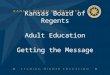Kansas Board of Regents Adult Education Getting the Message