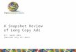 A Snapshot Review of Long Copy Ads 27 th   April 2011 (Revised July 13 th  2011)