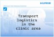 Transport logistics  in the  clinic area