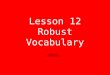 Lesson 12 Robust Vocabulary