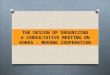 THE DESIGN OF ORGANIZING A CONSULTATIVE MEETING ON KOREA – MEKONG COOPERATION