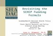 Revisiting the SCHIP Funding Formula AcademyHealth National Health Policy Conference