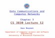 Data Communications and Computer Networks Chapter 3 CS 3830 Lecture 12