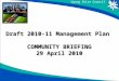 Draft 2010-11 Management Plan  COMMUNITY BRIEFING 29 April 2010