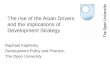 The rise of the Asian Drivers and the implications of Development Strategy