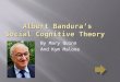 Albert Bandura ’ s Social Cognitive Theory