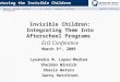 Invisible Children: Integrating Them Into Afterschool Programs ELO Conference March 5 th , 2009