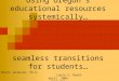 Using Oregon’s educational resources systemically… seamless transitions for students…