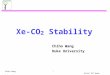 Xe-CO 2  Stability Chiho Wang                     Duke University