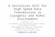 A Serializer ASIC for High Speed Data Transmission in Cryogenic and  HiRel  Environment