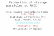 Production of strange particles at RHIC         via quark recombination