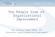 The People Side of  Organizational Improvement