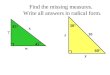 Find the missing measures.   Write all answers in radical form