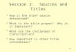 Session 2:  Sources and Titles