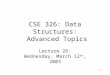 CSE 326: Data Structures:  Advanced Topics