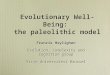 Evolutionary Well-Being:  the paleolithic model