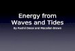 Energy from Waves and Tides