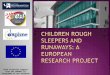 Children rough sleepers and runaways: a european research project