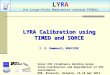 LYRA  Calibration  u sing TIMED and SORCE I. E.  Dammasch , ROB/SIDC