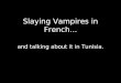 Slaying Vampires in French