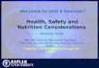 Welcome to Unit 5 Seminar! Health, Safety and Nutrition Considerations
