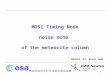 MOS1 Timing Mode noise echo  of the meteorite column Madrid, 23. March 2009