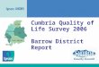 Cumbria Quality of Life Survey 2006 Barrow District  Report
