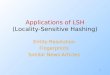 Applications of LSH (Locality-Sensitive Hashing)