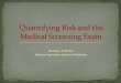 Quantifying Risk and the Medical Screening Exam