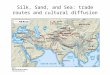 Silk, Sand, and Sea: trade routes and cultural diffusion