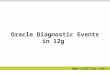 Oracle Diagnostic Events in 12g