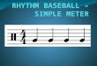 RHYTHM BASEBALL – SIMPLE METER