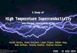 A Study of  High Temperature Superconductivity