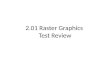2.01 Raster Graphics  Test Review