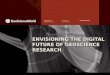 ENVISIONING THE DIGITAL FUTURE OF GEOSCIENCE RESEARCH