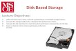 Disk Based Storage