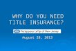 WHY DO YOU NEED TITLE INSURANCE?