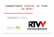 LABORATORIO VIRTUAL DE TVAD de RTV V
