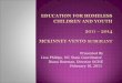 EDUCATION FOR HOMELESS CHILDREN AND YOUTH 2011 – 2014  MCKINNEY-VENTO  SUBGRANT